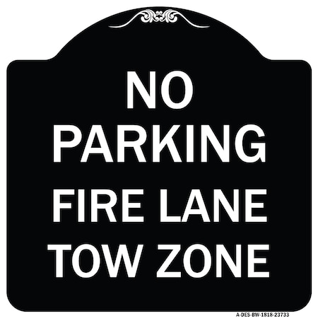 Signmission No Parking Fire Lane Tow Zone K-1645 Heavy-Gauge Aluminum Sign, 18" x 18", BW-1818-23733 A-DES-BW-1818-23733